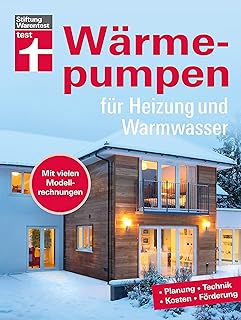 Wärmepumpen für Heizung und Warmwasser – Umstieg in erneuerbare Energien – Rechtliches und Vert…