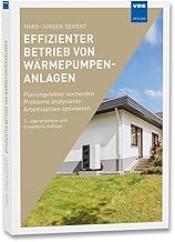Effizienter Betrieb von Wärmepumpenanlagen: Planungsfehler vermeiden – Probleme analysieren – Ar…