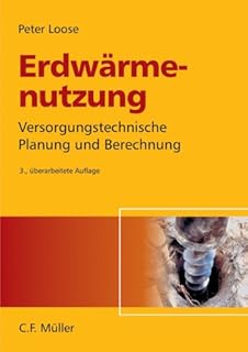 Erdwärmenutzung: Versorgungstechnische Planung und Berechnung