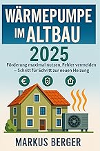 Wärmepumpe im Altbau 2025: Förderung maximal nutzen, Fehler vermeiden, Schritt für Schritt zur…