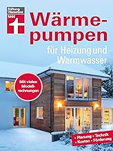 Wärmepumpen für Heizung und Warmwasser – Umstieg in erneuerbare Energien – Rechtliches und Vert…