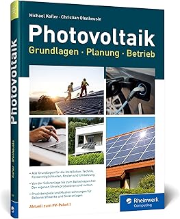 Photovoltaik: Praxisbuch mit Grundlagen für Planung und Installation: Technik, Fördermöglichke…