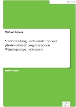 Modellbildung und Simulation von photovoltaisch angetriebenen Wärmepumpensystemen