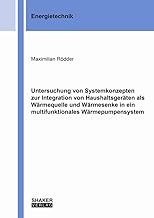Untersuchung von Systemkonzepten zur Integration von Haushaltsgeräten als Wärmequelle und Wärm…