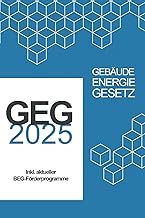 GEG – Gebäudeenergiegesetz: aktuelle Version inklusive der aktuellen Änderungen und BEG-Förd…
