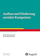 Aufbau und Förderung sozialer Kompetenz (Standards der Psychotherapie)