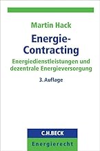 Energie-Contracting: Energiedienstleistungen und dezentrale Energieversorgung (C.H.BECK Energiere…