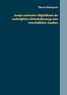 Analyse technischer Möglichkeiten der nachträglichen Gebäudedämmung unter wirtschaftlichen As…