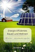Energie-Effizientes Bauen und Wohnen: Energie-Effizientes Bauen und Wohnen