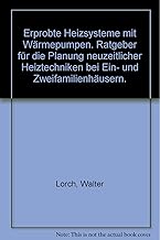 Erprobte Heizsysteme mit Wärmepumpen. Ratgeber für die Planung neuzeitlicher Heiztechniken bei …