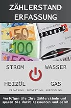 Zählerstand erfassen – Strom, Wasser, Gas, Heizöl: Sparen Sie Strom, Gas, Heizöl und reduziere…