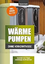 Wärmepumpen ohne Vorkenntnisse: Innerhalb von 7 Tagen unabhängig von Öl und Gas – inklusive …