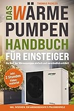 Das Wärmepumpen Handbuch für Einsteiger: Die Welt der Wärmepumpen einfach und verständlich er…
