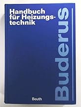 Buderus – Handbuch für Heizungstechnik: Hrsg. v. Buderus Heiztechnik
