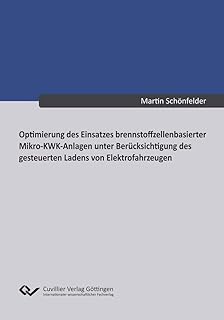 Optimierung des Einsatzes brennstoffzellenbasierter Mikro-KWK-Anlagen unter Berücksichtigung des…