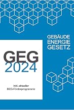 GEG – Gebäudeenergiegesetz: aktuelle Version inklusive der aktuellen Änderungen und BEG-Förder…