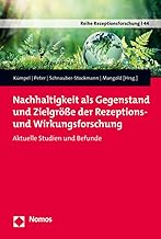 Nachhaltigkeit als Gegenstand und Zielgröße der Rezeptions- und Wirkungsforschung: Aktuelle Stu…