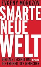 Smarte neue Welt: Digitale Technik und die Freiheit des Menschen