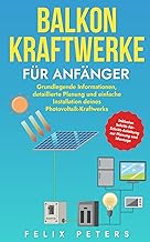 Balkonkraftwerke für Anfänger: Grundlegende Informationen, detaillierte Planung und einfache In…